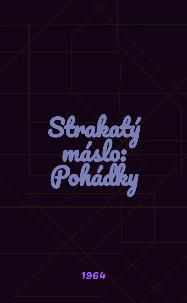 Strakatý máslo : Pohádky