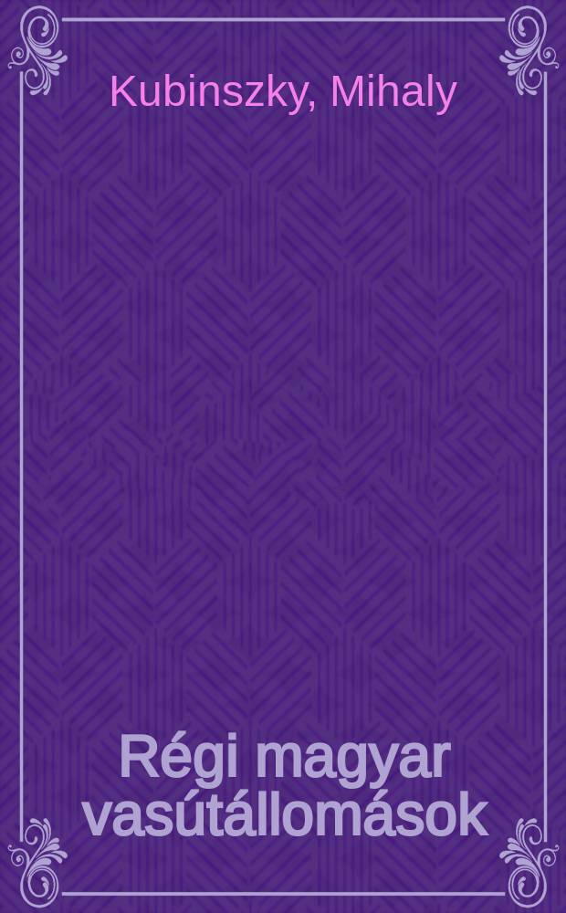 R&eacute;gi magyar vas&uacute;t&aacute;llom&aacute;sok