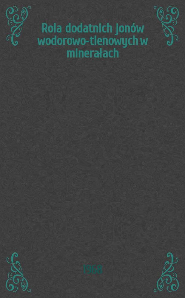 Rola dodatnich jonów wodorowo-tlenowych w minerałach