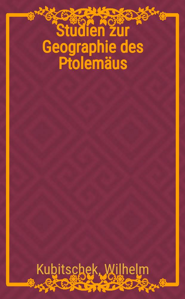 ... Studien zur Geographie des Ptolemäus
