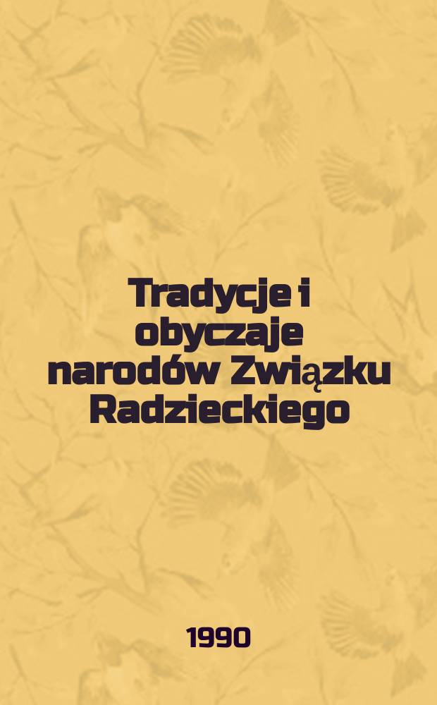 Tradycje i obyczaje narod&oacute;w Związku Radzieckiego