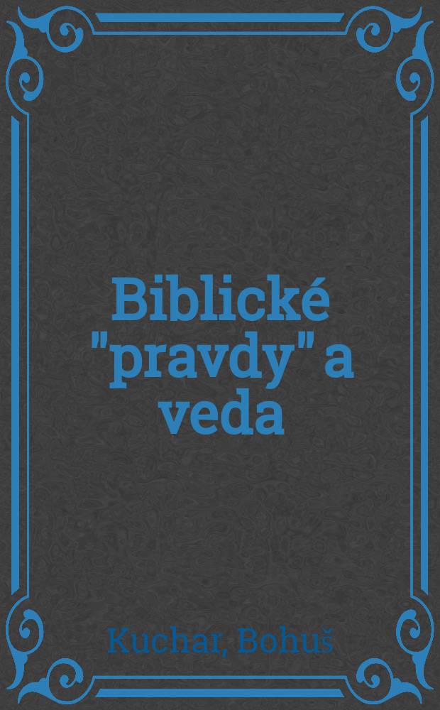 Biblické "pravdy" a veda