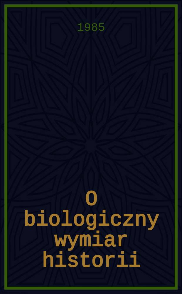 O biologiczny wymiar historii : Książka propozycji