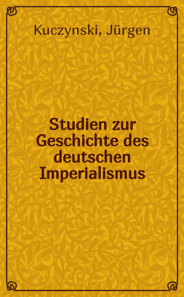 Studien zur Geschichte des deutschen Imperialismus