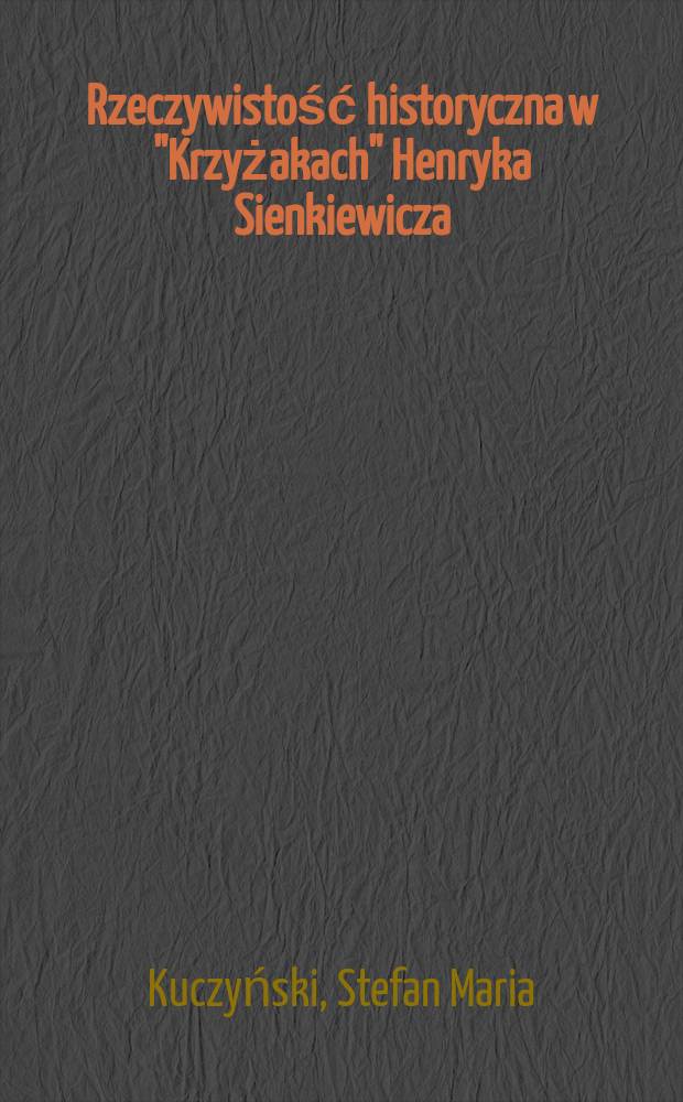 Rzeczywistość historyczna w "Krzyżakach" Henryka Sienkiewicza