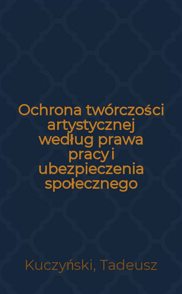 Ochrona tw&oacute;rczości artystycznej według prawa pracy i ubezpieczenia społecznego