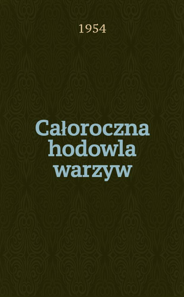Całoroczna hodowla warzyw