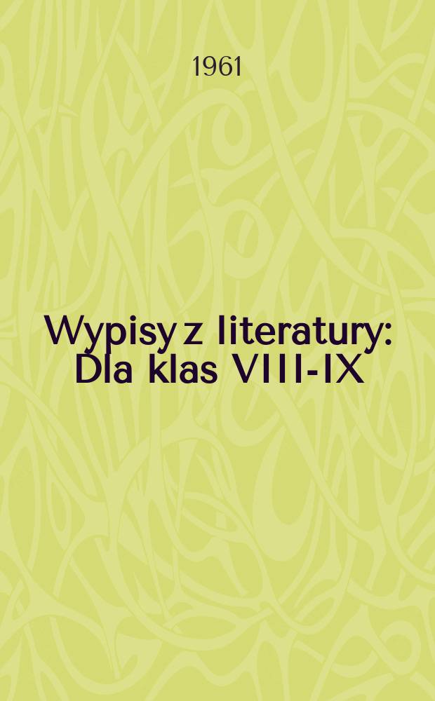 Wypisy z literatury : Dla klas VIII-IX