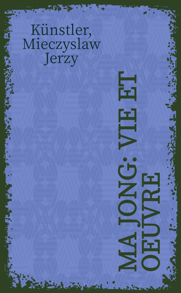 Ma Jong : Vie et oeuvre