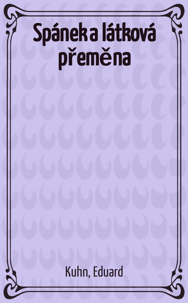 Sp&aacute;nek a l&aacute;tkov&aacute; přeměna