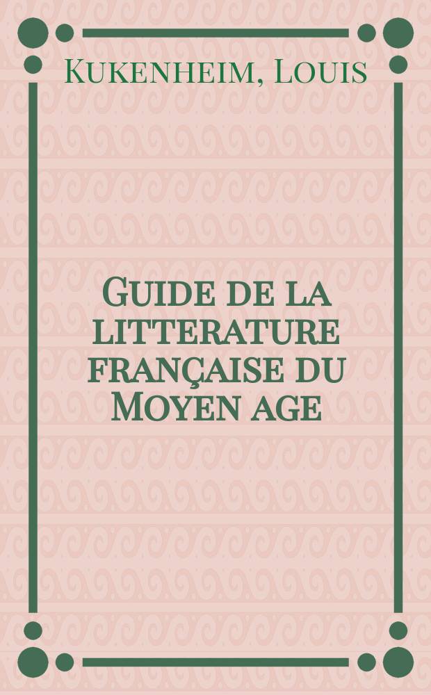 Guide de la litterature française du Moyen age