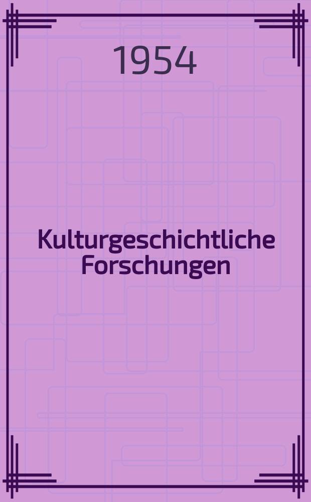 Kulturgeschichtliche Forschungen