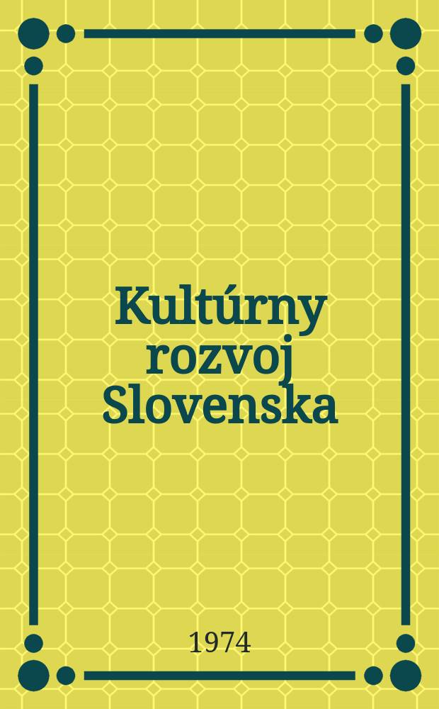 Kultúrny rozvoj Slovenska : Retrospektíva do oku 1970