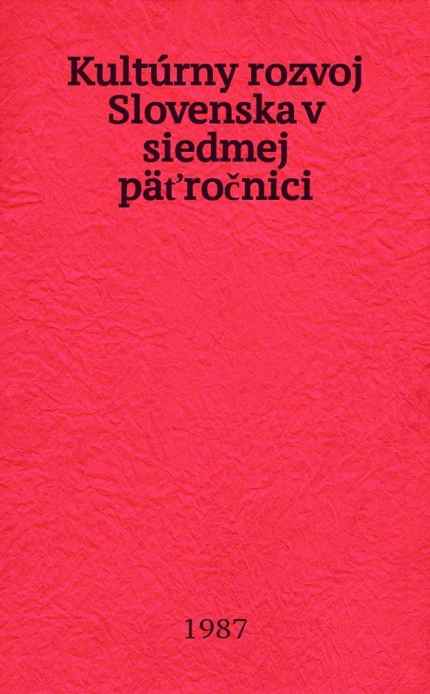 Kultúrny rozvoj Slovenska v siedmej päťročnici