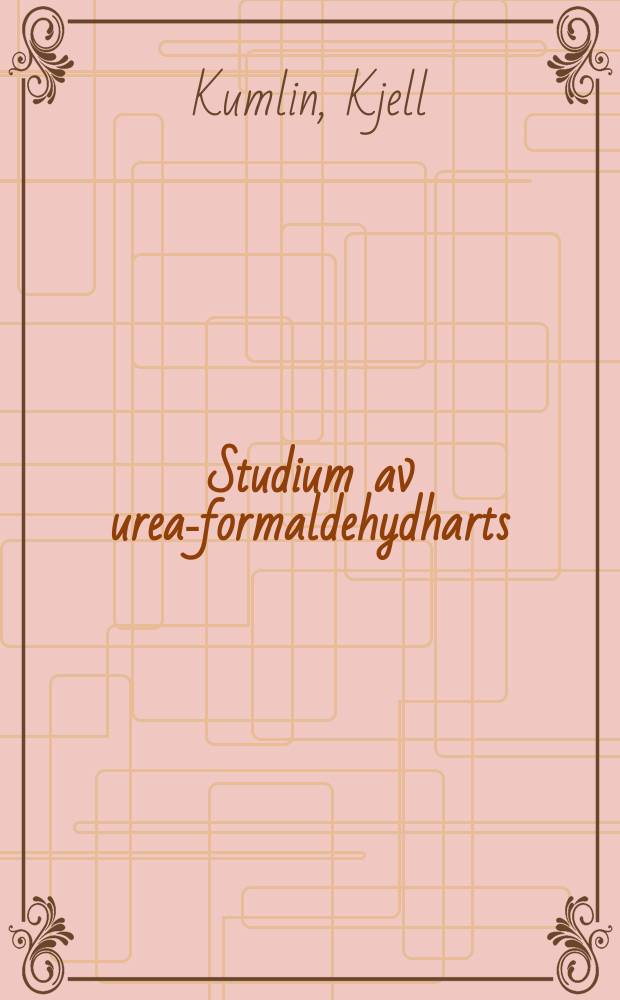 Studium av urea-formaldehydharts : Akad. avh
