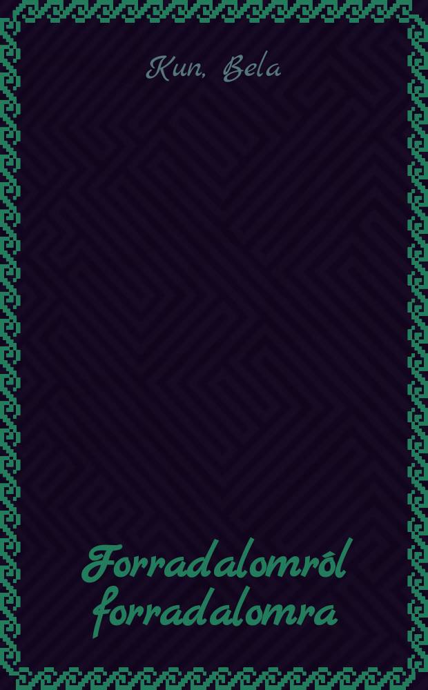 Forradalomról forradalomra : (A kommunisták feladatai Magyarországon) : Fejezet 1-6