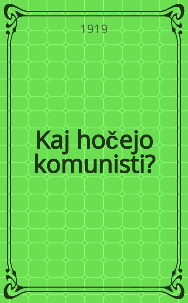 Kaj hočejo komunisti?