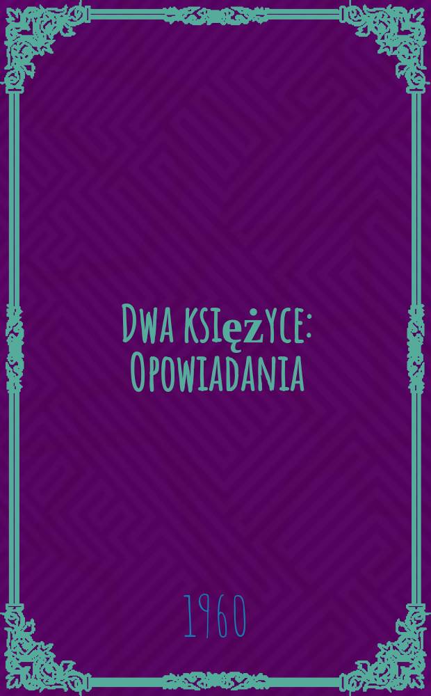 Dwa księżyce : Opowiadania