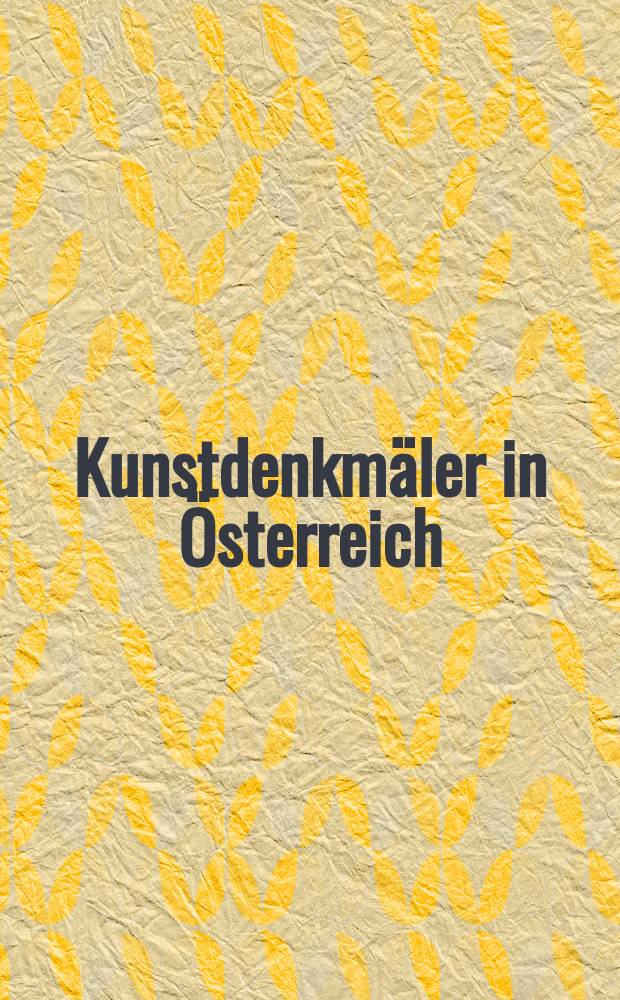 Kunstdenkm&auml;ler in &Ouml;sterreich : Ein Bildhandbuch