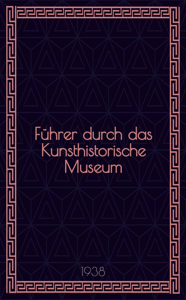 Führer durch das Kunsthistorische Museum