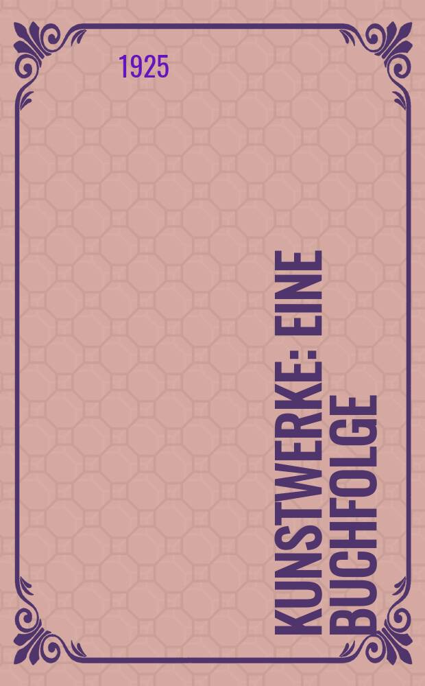 Kunstwerke : Eine Buchfolge