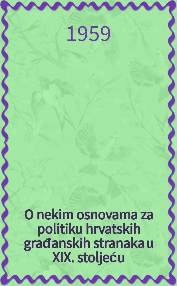 O nekim osnovama za politiku hrvatskih građanskih stranaka u XIX. stoljeću