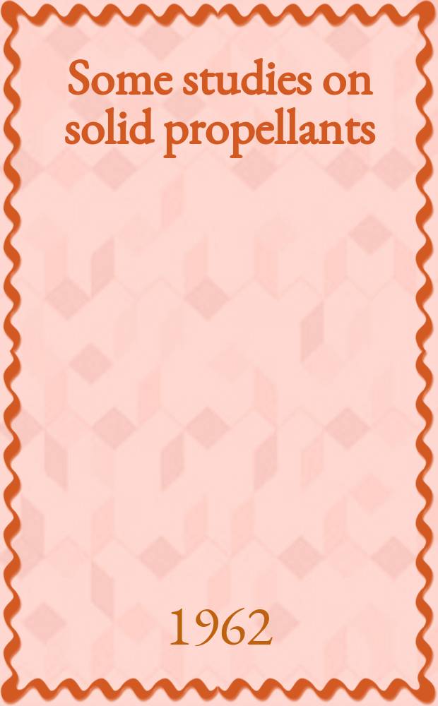 Some studies on solid propellants
