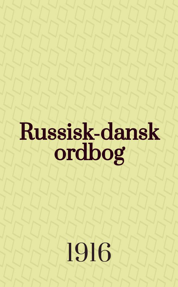 ... Russisk-dansk ordbog