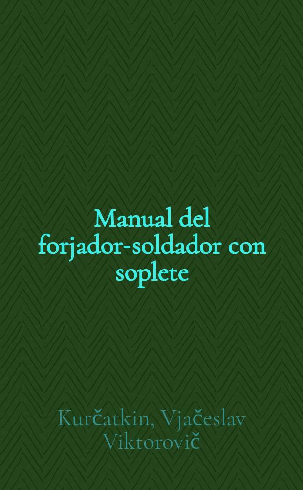 Manual del forjador-soldador con soplete