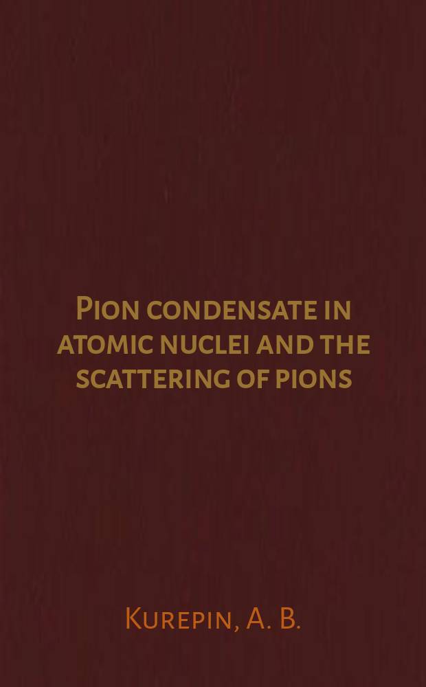 Pion condensate in atomic nuclei and the scattering of pions
