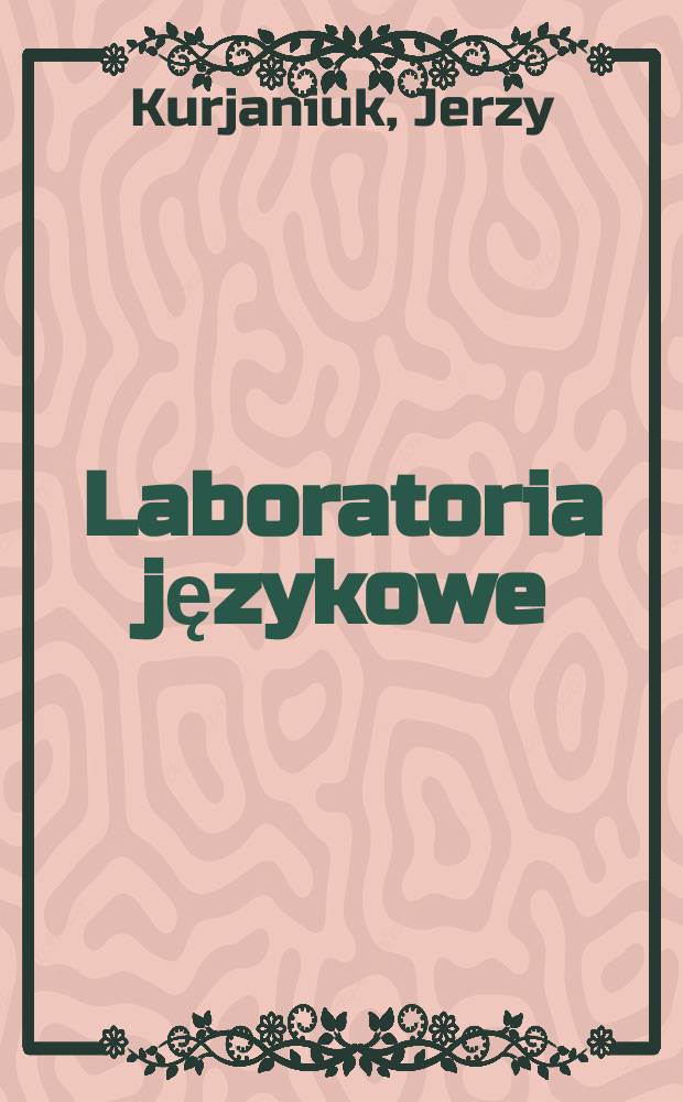 Laboratoria językowe : Struktura techniczna a funkcja dydaktyczna