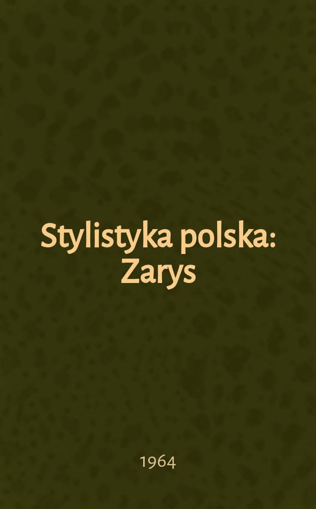 Stylistyka polska : Zarys