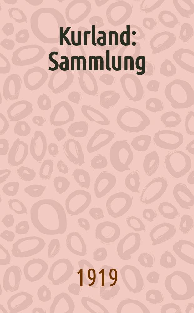 Kurland : Sammlung