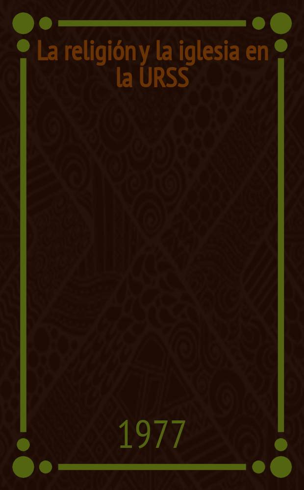 La religi&oacute;n y la iglesia en la URSS
