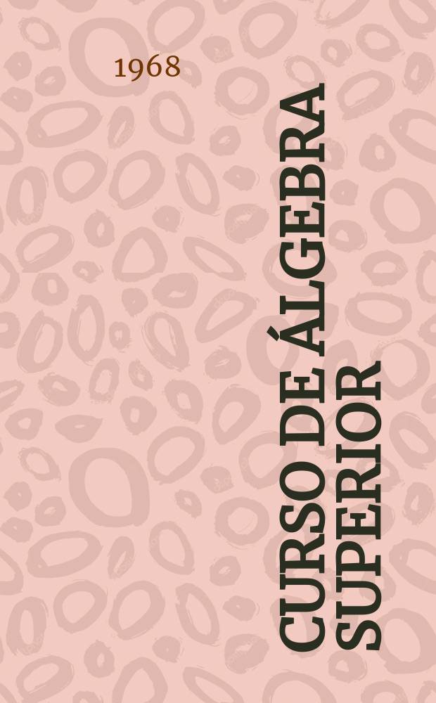 Curso de álgebra superior