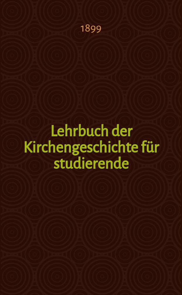 Lehrbuch der Kirchengeschichte für studierende