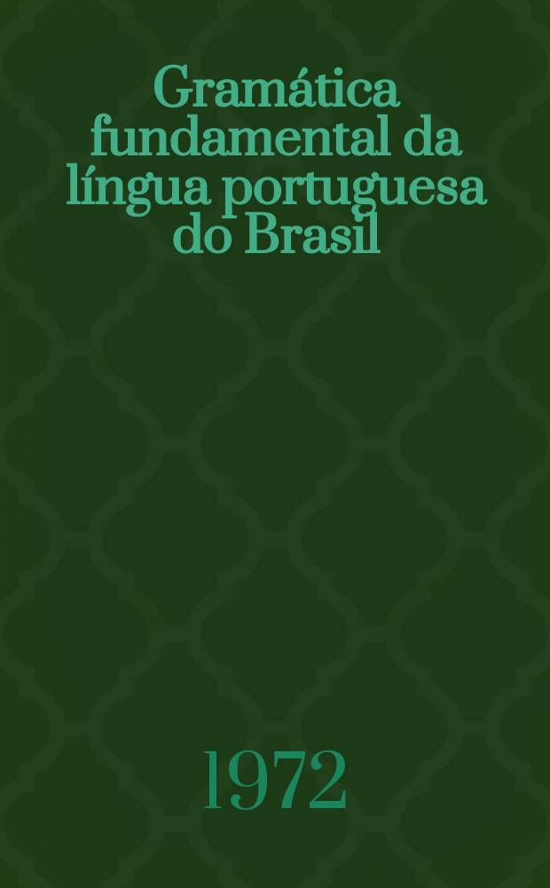 Gramática fundamental da língua portuguesa do Brasil : Nível médio