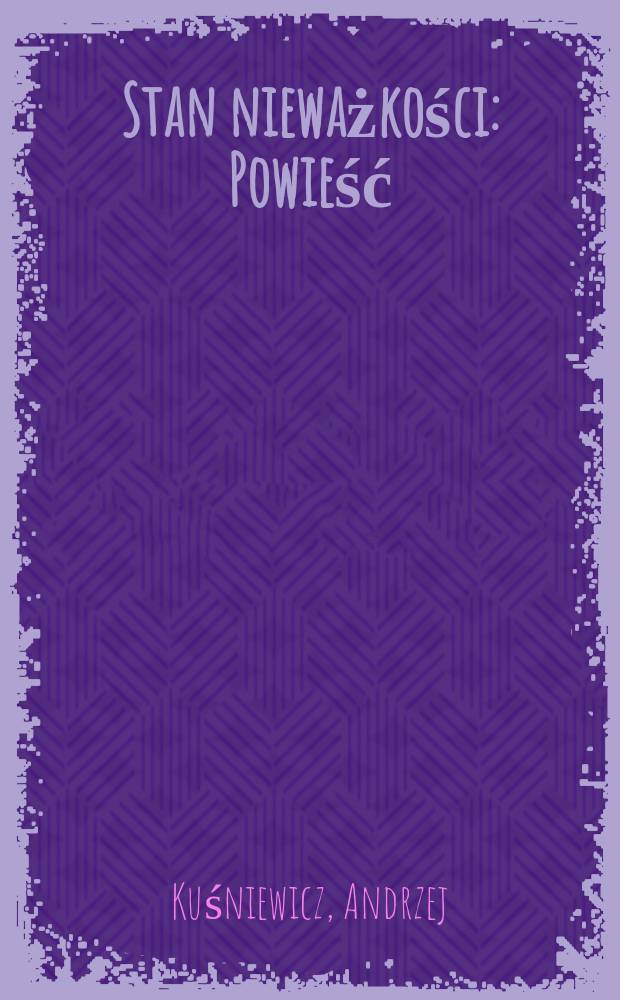 Stan nieważkości : Powieść