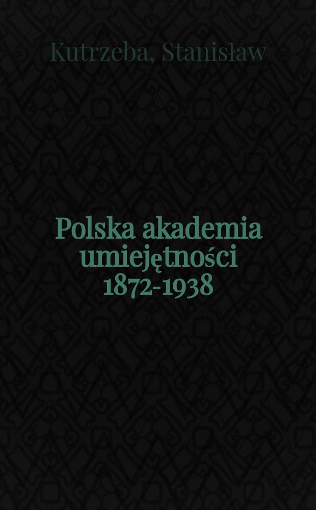 Polska akademia umiejętności 1872-1938
