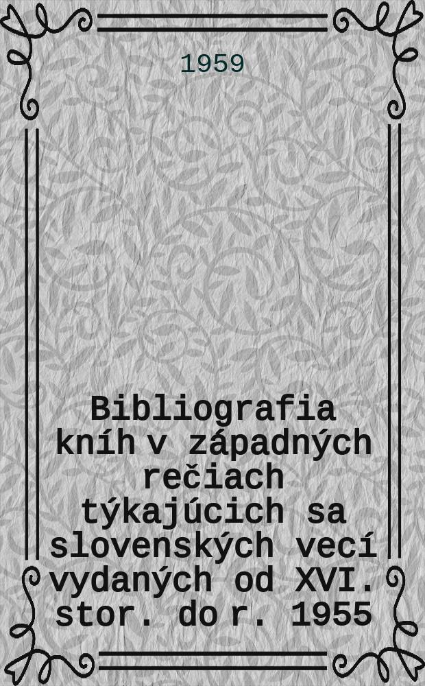Bibliografia kníh v západných rečiach týkajúcich sa slovenských vecí vydaných od XVI. stor. do r. 1955
