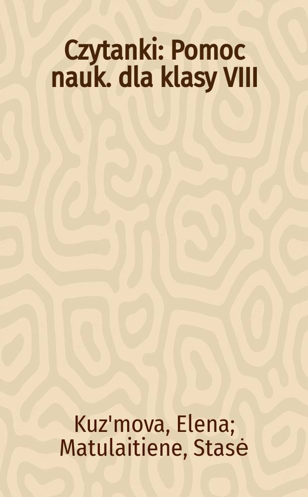 Czytanki : Pomoc nauk. dla klasy VIII