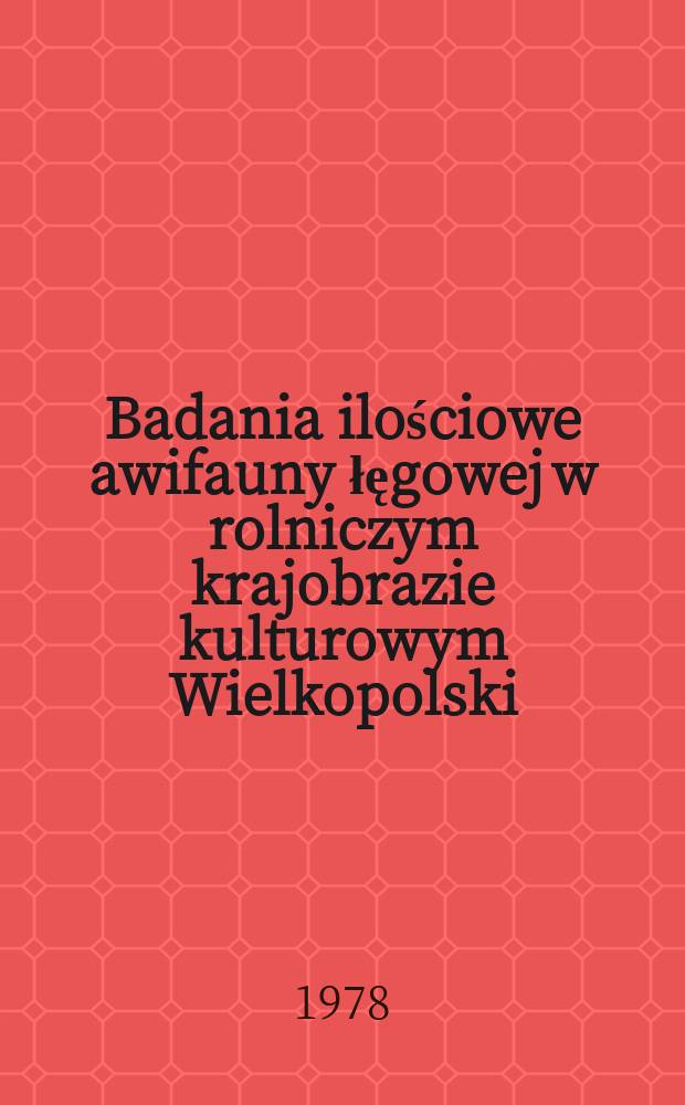 Badania ilościowe awifauny łęgowej w rolniczym krajobrazie kulturowym Wielkopolski