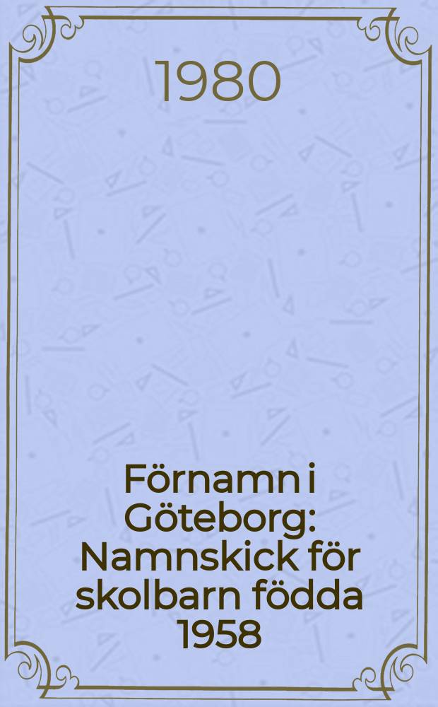 Förnamn i Göteborg : Namnskick för skolbarn födda 1958