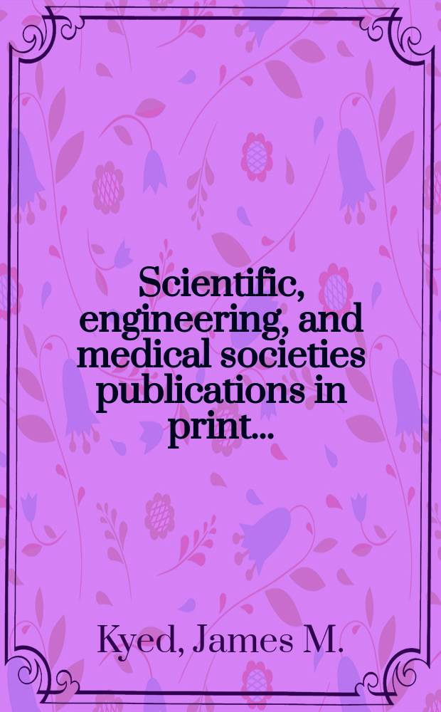 Scientific, engineering, and medical societies publications in print ...