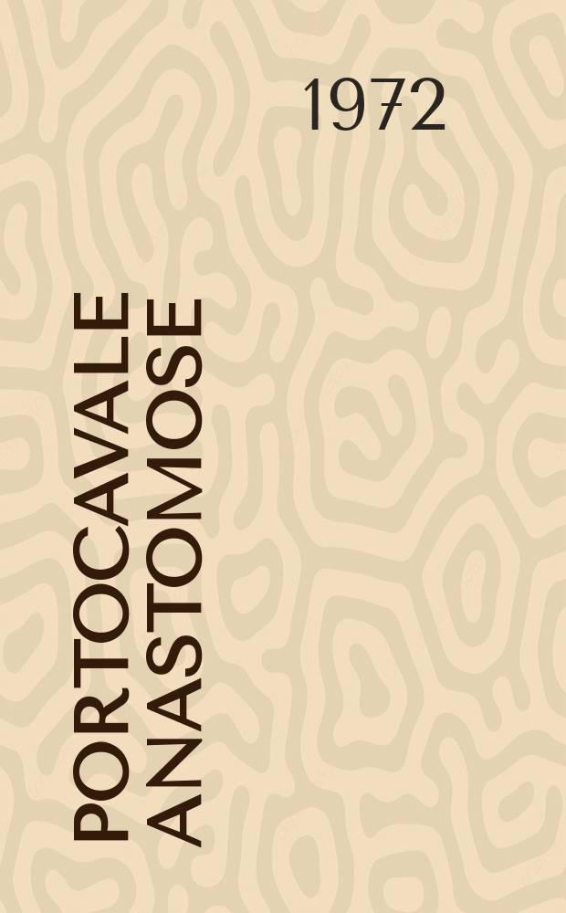Portocavale Anastomose : Inaug.-Diss. ... der ... Med. Fak. der ... Univ. Erlangen-Nürnberg