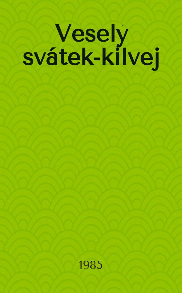 Veselý svátek-kilvej