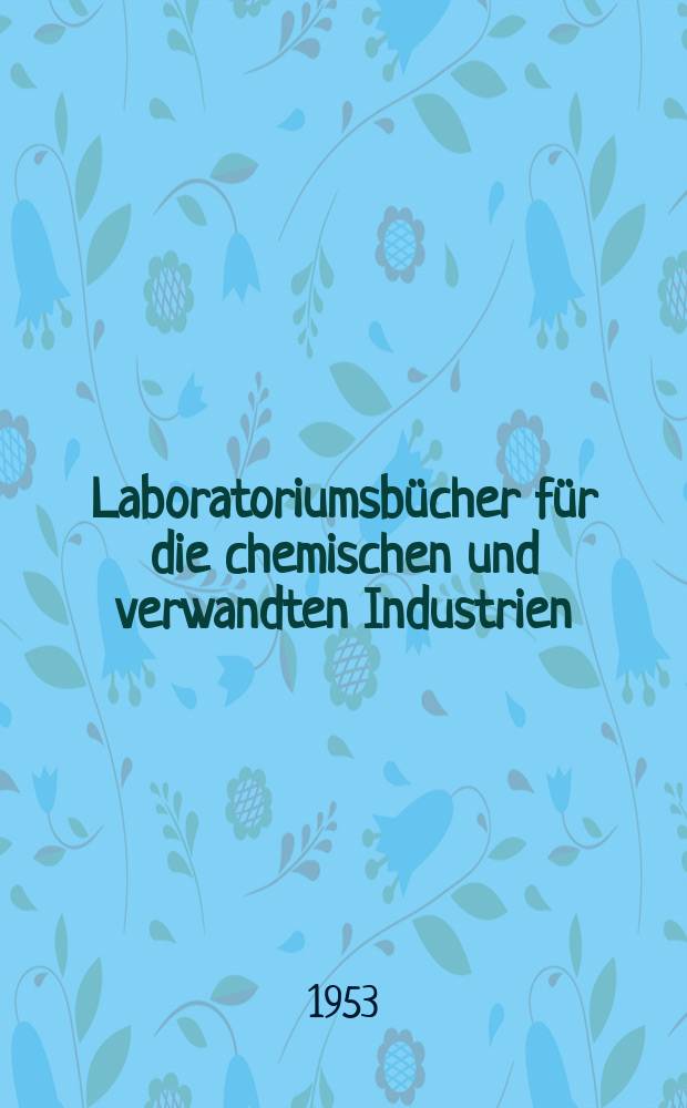Laboratoriumsbücher für die chemischen und verwandten Industrien