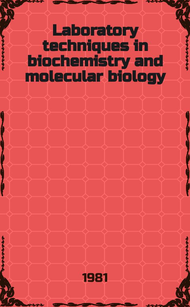 Laboratory techniques in biochemistry and molecular biology