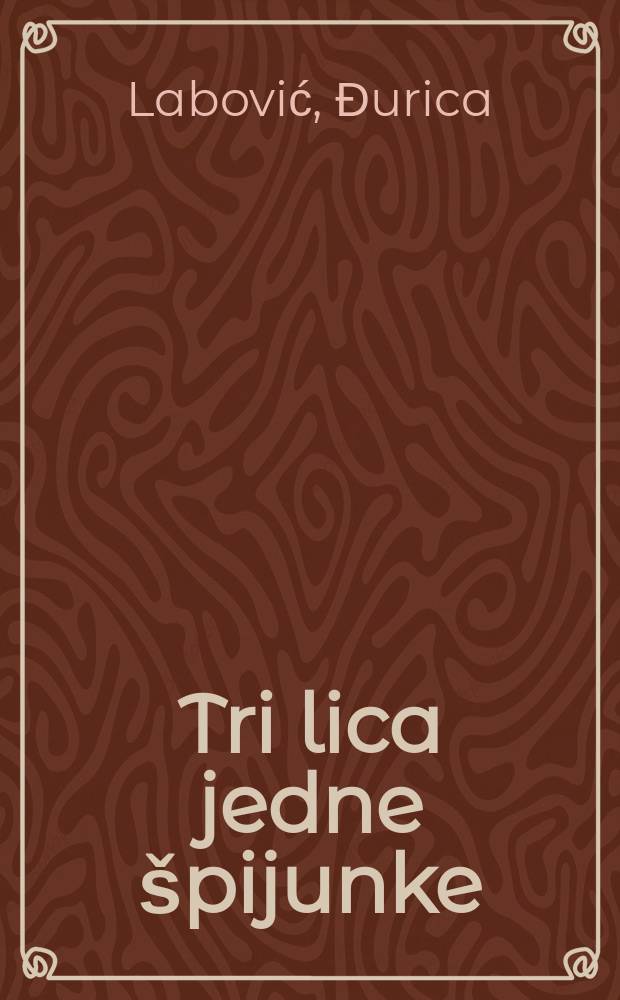 Tri lica jedne špijunke : Roman