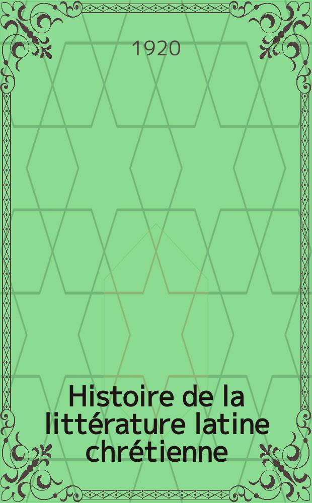 Histoire de la littérature latine chrétienne